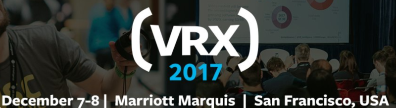 Global VR and Immersive in VR & Immersive Tech Announced for VRX 2017 in San Francisco