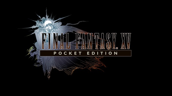 FINAL FANTASY XV POCKET EDITION Lets You Begin the First Chapter for Free