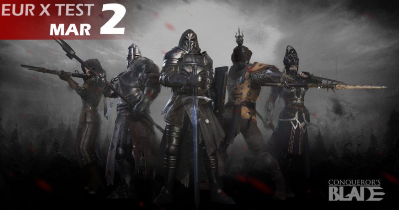 Conqueror’s Blade European X Test Launching March 2nd