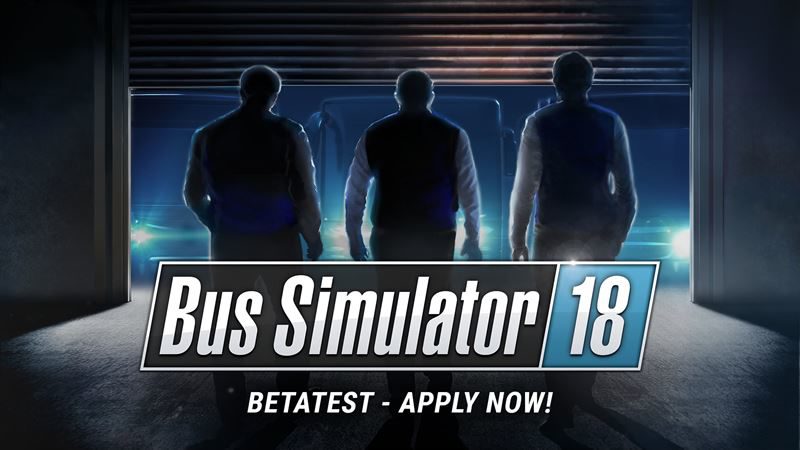 Bus Simulator 18 Closed Beta Applications Have Begun