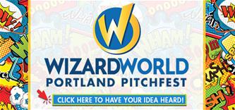 Wizard World, Columbia Pictures Begin Accepting Idea Submissions at Wizard World Portland Comic Con