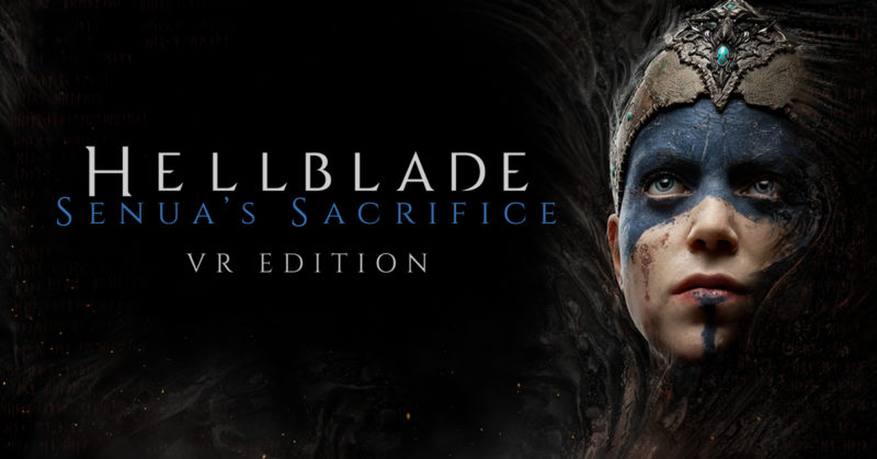 Hellblade: Senua's Sacrifice VR Edition Announced by Ninja Theory