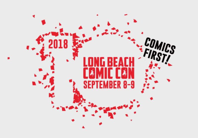 LONG BEACH COMIC CON Celebrates Milestone 10th Edition Show in September