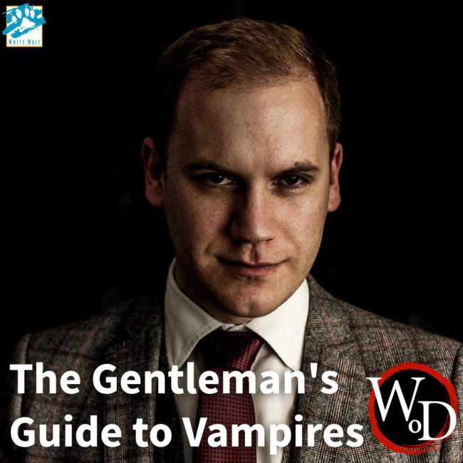 The Gentleman Gamer Invites You to Explore the World of Vampire: The Masquerade Fifth Edition Ahead of GenCon 2018