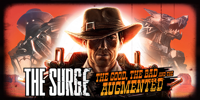 THE SURGE Unveils its Newest Expansion The Good, the Bad, and the Augmented