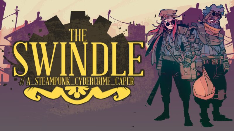 THE SWINDLE Celebrated Crime Caper Heading to Nintendo Switch this October 