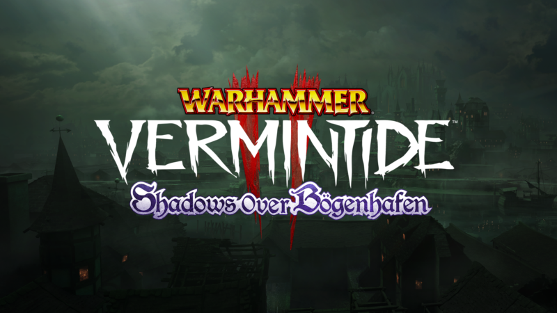 WARHAMMER: VERMINTIDE 2 Shadows Over Bögenhafen DLC Now Out
