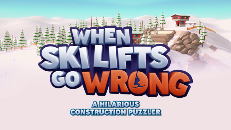 WHEN SKI LIFTS GO WRONG Physics-based Construction Comedy Now Out on Nintendo Switch and Steam